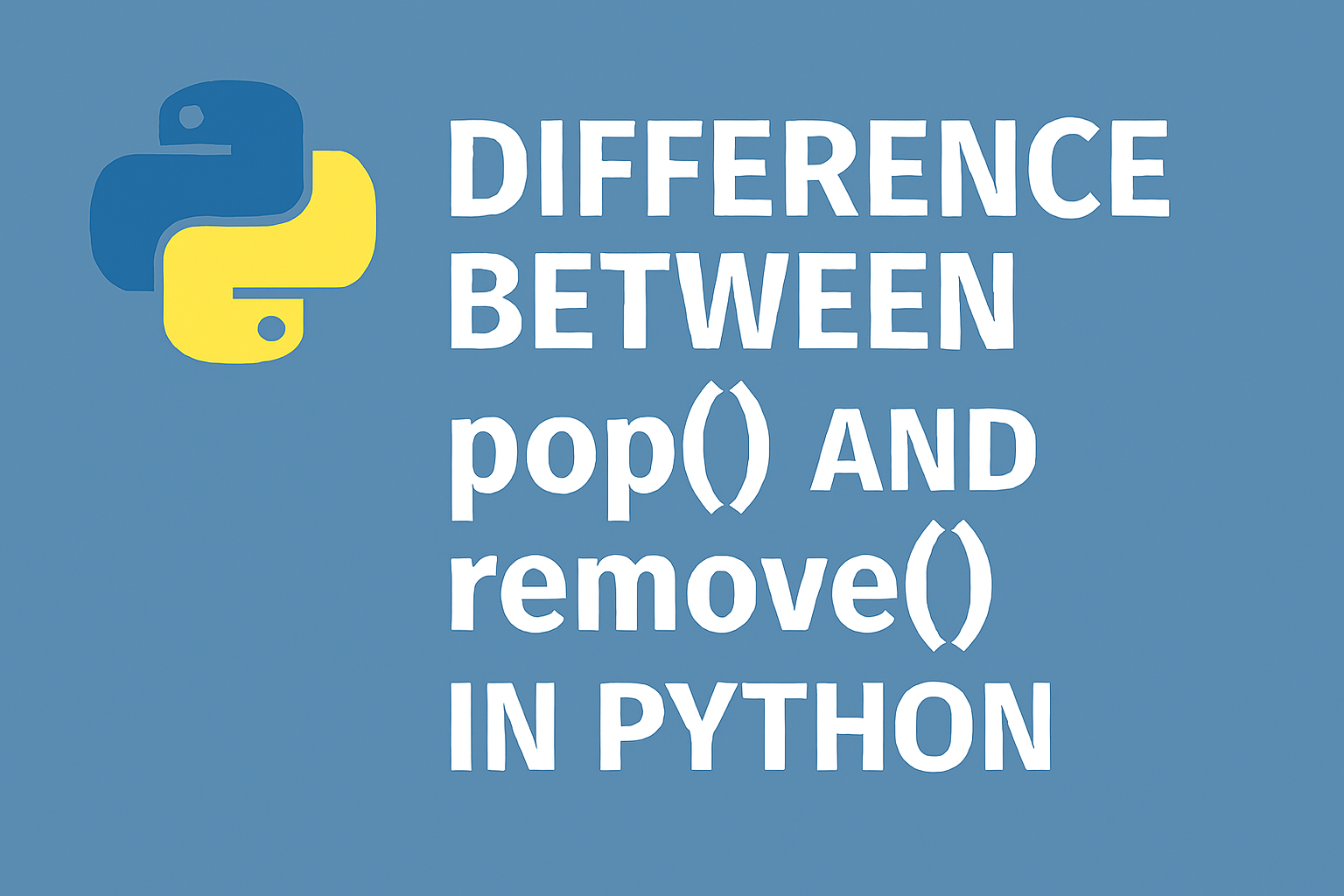 Difference Between pop() and remove() in Python